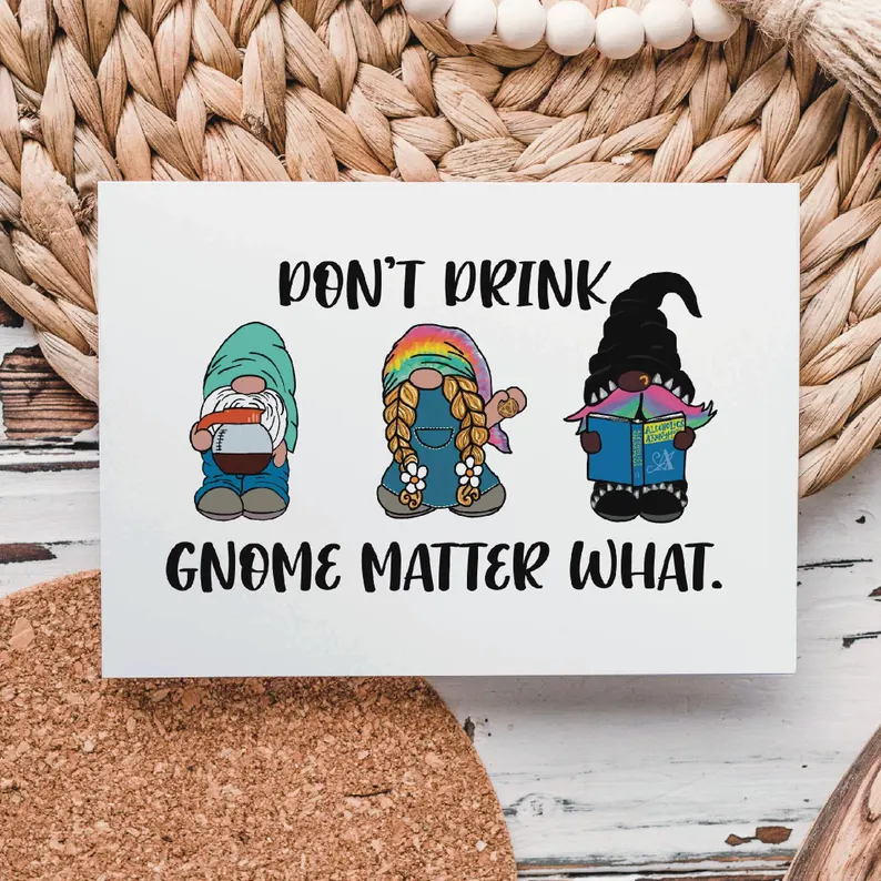 Don't Drink Gnome Matter What Card